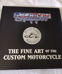 American Chopper The  Fine Art of the Custom Motorcycle 