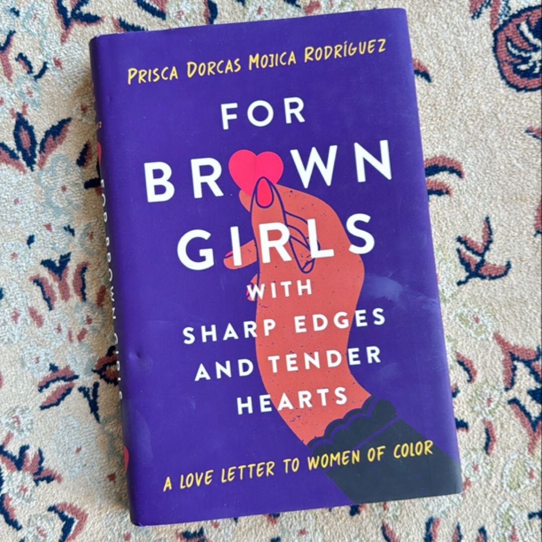 For Brown Girls with Sharp Edges and Tender Hearts