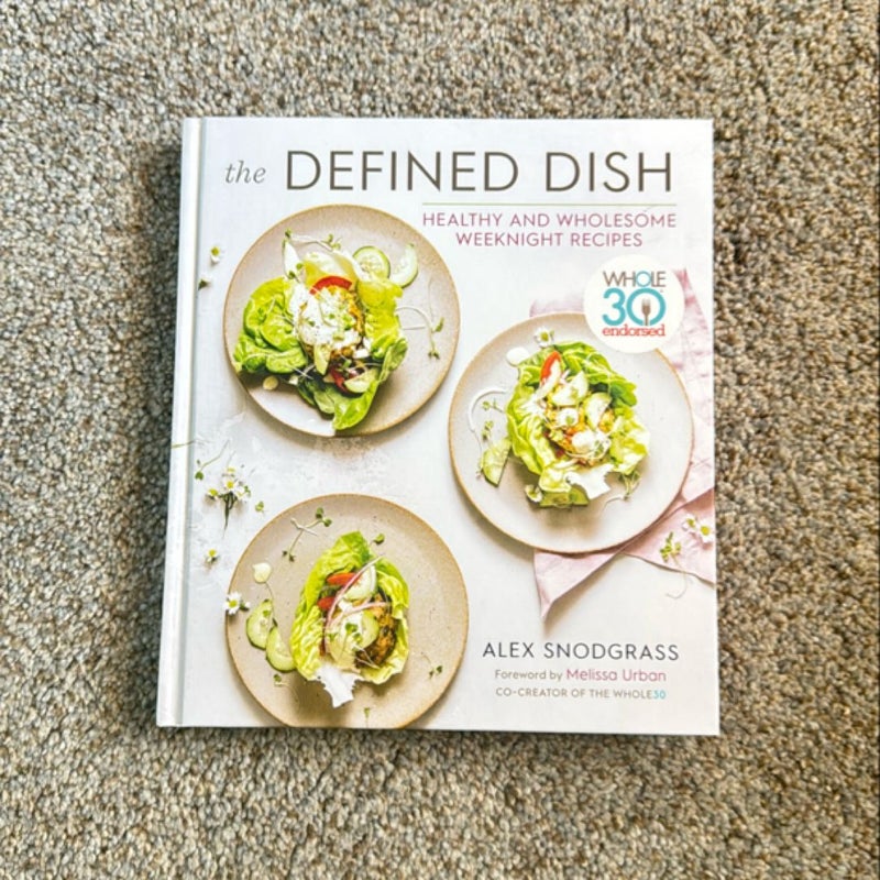 The Defined Dish Wholesome Weeknights