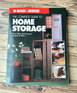 Black & Decker The Complete Guide to Home Storage