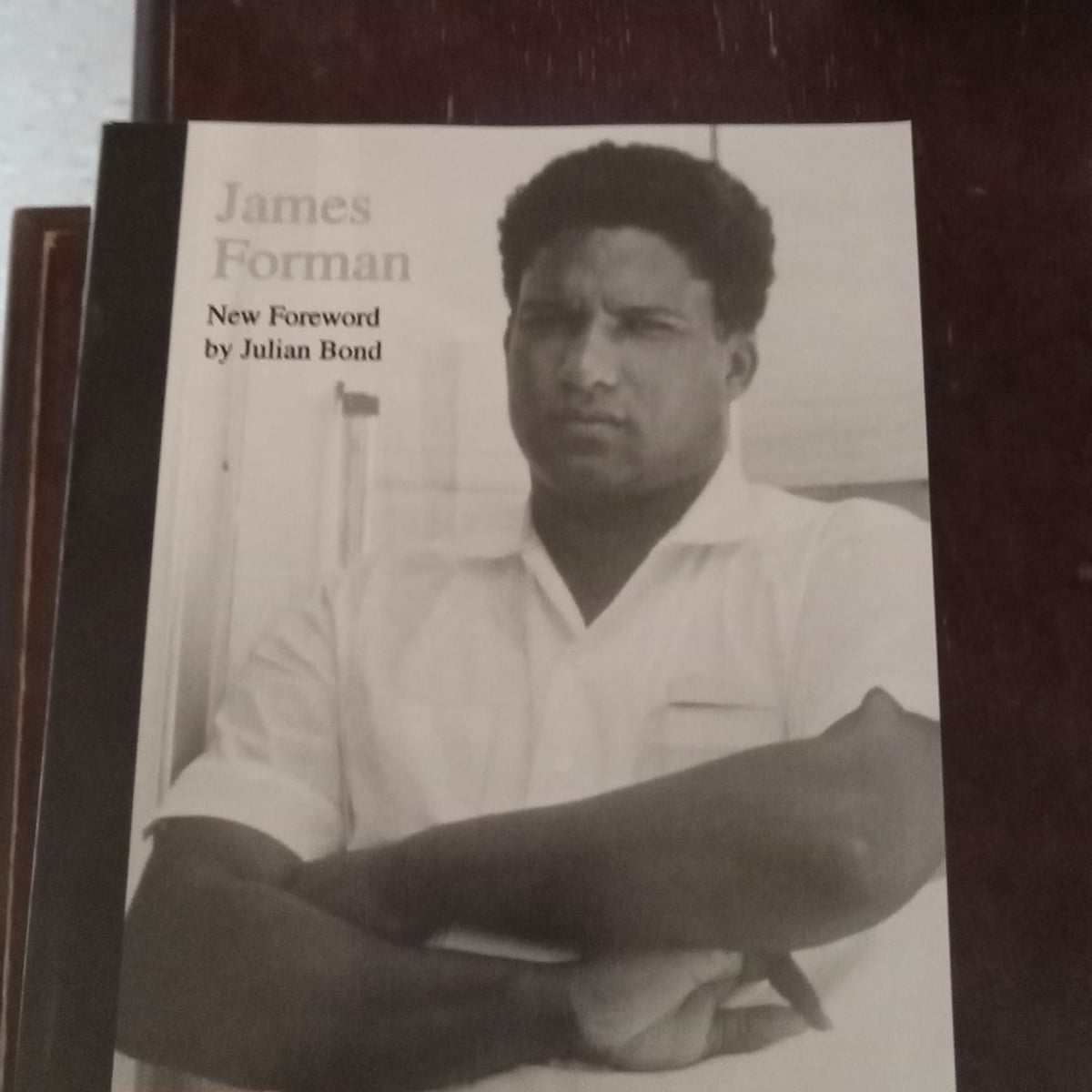 The Making of Black Revolutionaries by James Forman, Julian Bond