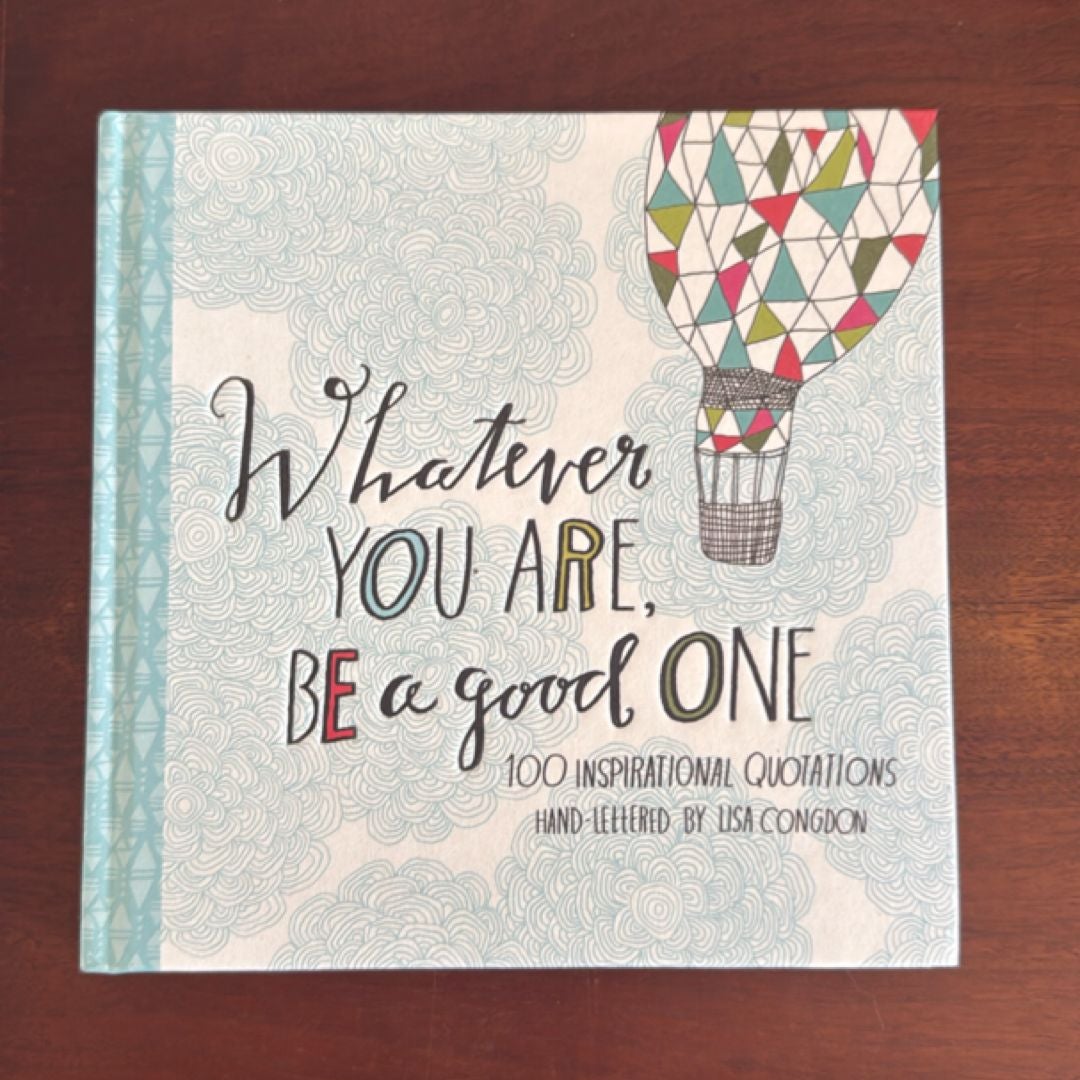 Whatever You Are Be a Good One