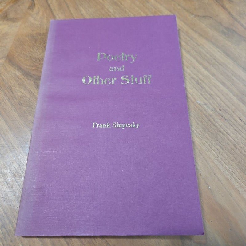 SIGNED- Poetry and Other Stuff