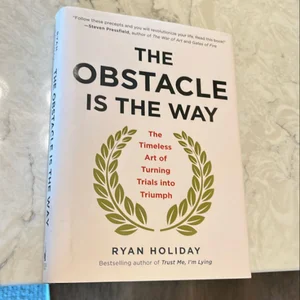 The Obstacle Is the Way