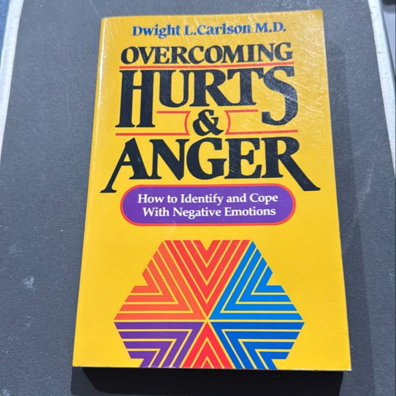 Overcoming Hurts and Anger