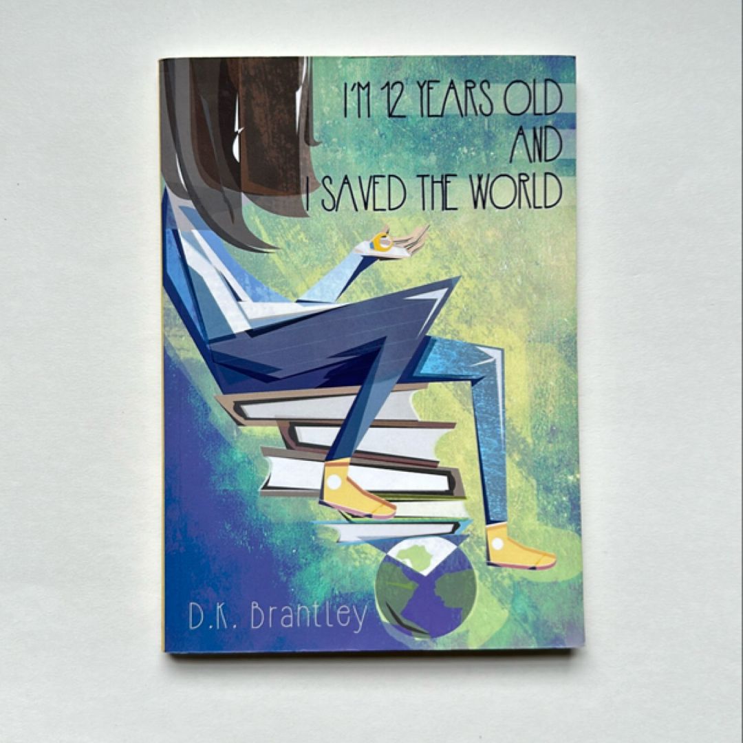 I'm 12 Years Old and I Saved the World