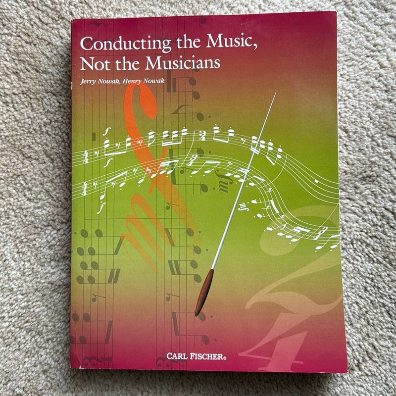 Conducting the Music, Not the Musicians