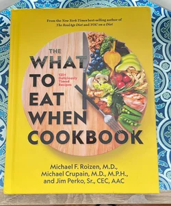 The What to Eat When Cookbook