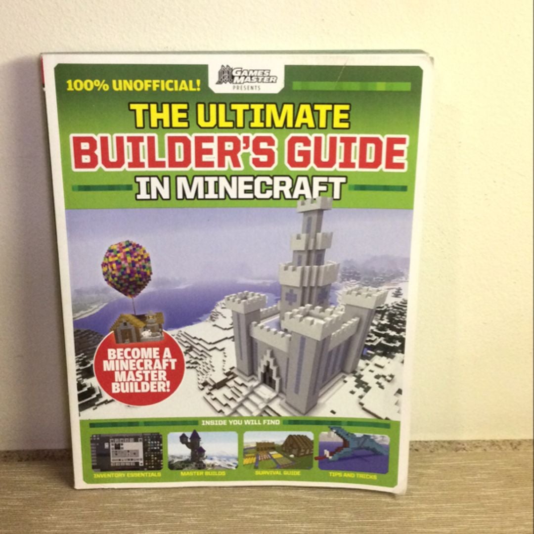 The Ultimate Minecraft Builder's Guide