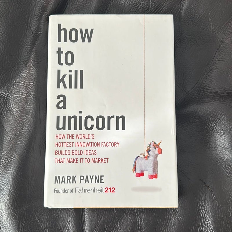 How to Kill a Unicorn