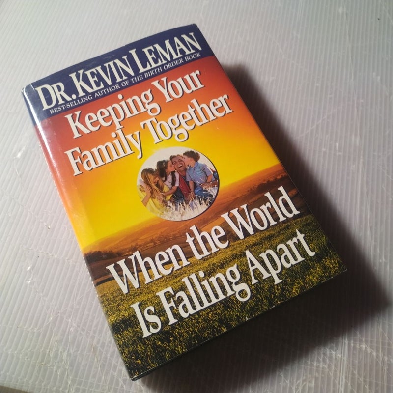 Keeping Your Family Together When the World Is Falling Apart