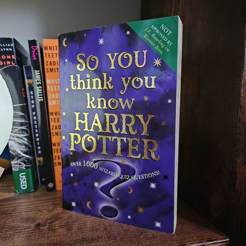 So You Think You Know Harry Potter