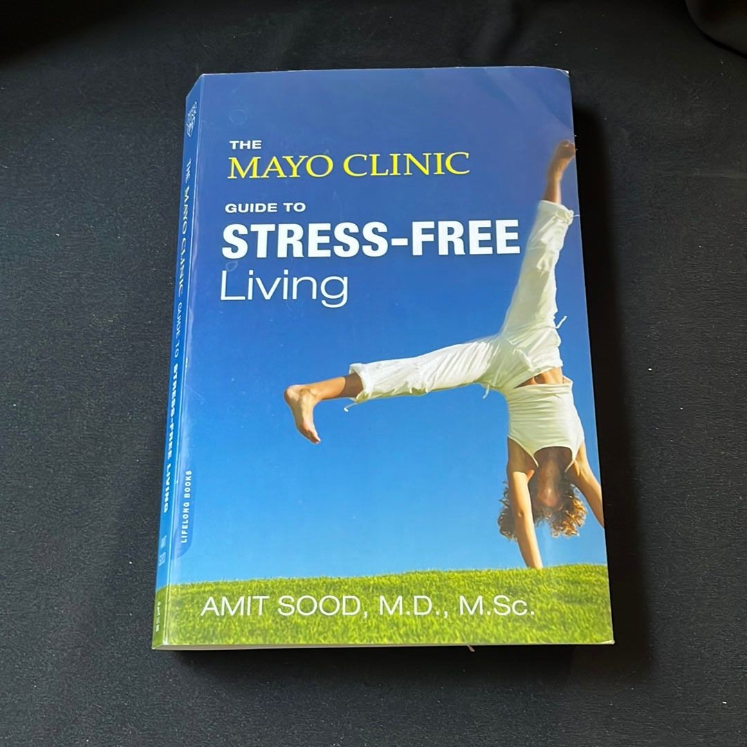 The Mayo Clinic Guide to Stress-Free Living