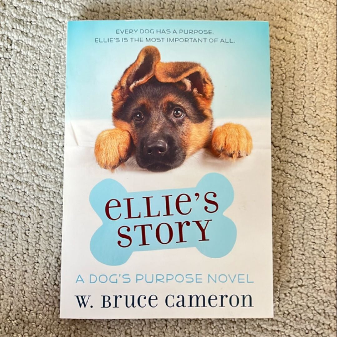Ellie’s Story - A Dog’s Purpose Novel by W. Bruce Cameron, Paperback ...
