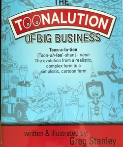 The Toonalution of Big Business