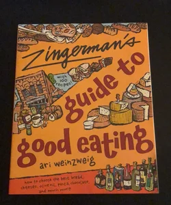 Zingerman's® Guide to Good Eating