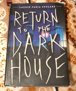 Return to the Dark House