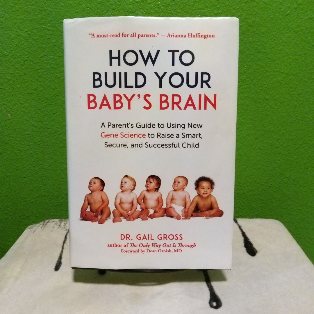 How to Build Your Baby's Brain by Gail Gross