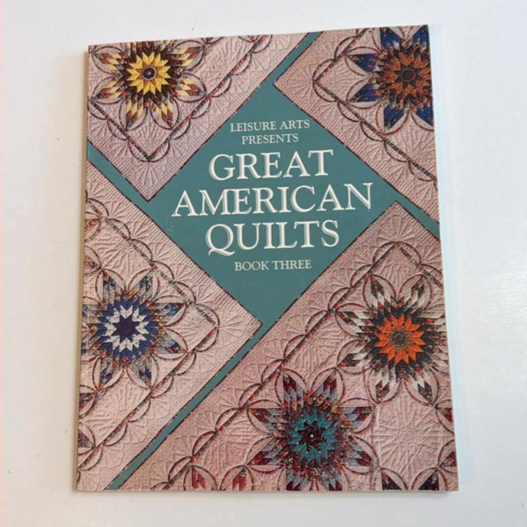 Leisure Arts Presents                                  Great American Quilts