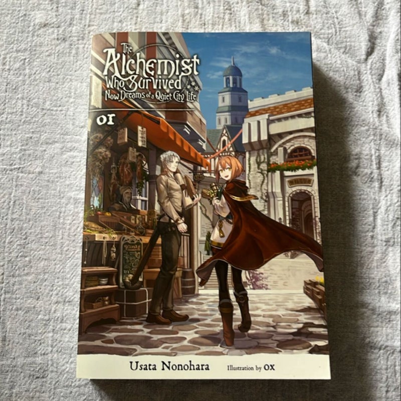 The Alchemist Who Survived Now Dreams of a Quiet City Life, Vol. 1 (light Novel)