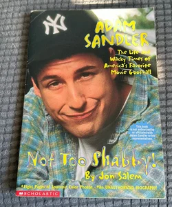 Adam Sandler: The Life and Wacky Times of America’s Movie Goofball