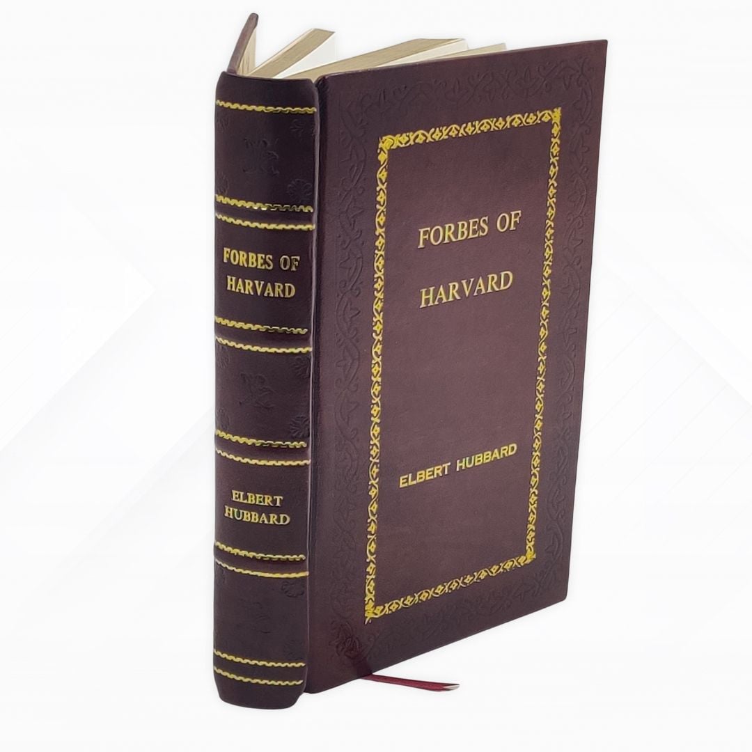 Forbes of Harvard By Elbert Hubbard Leather-Bound Edition by Elbert ...
