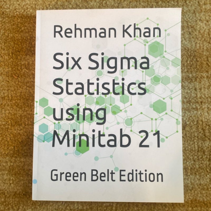 Six Sigma Statistics Using Minitab 21