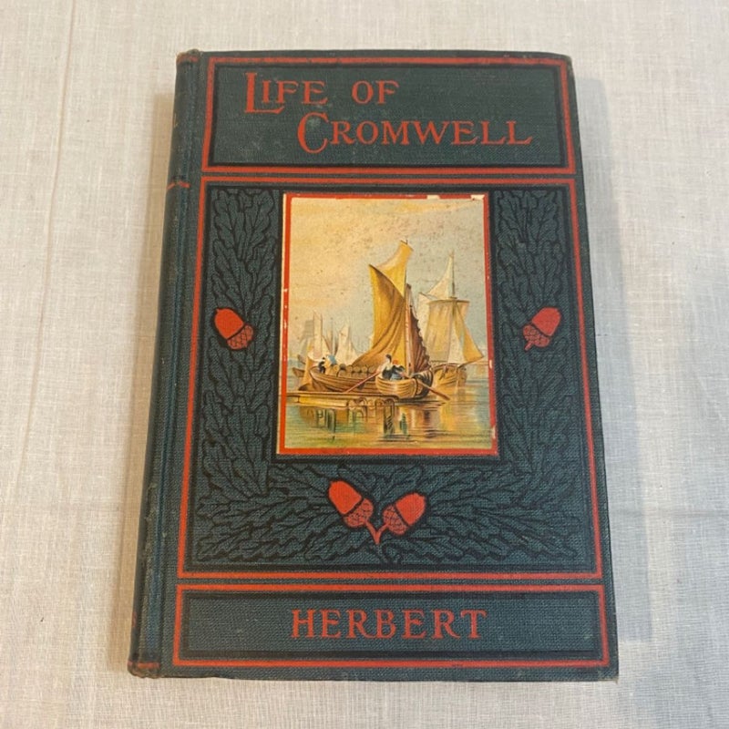Life Of Oliver Cromwell Or England’s Great Protector Henry Herbert 1856