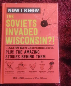 Now I Know: the Soviets Invaded Wisconsin?!