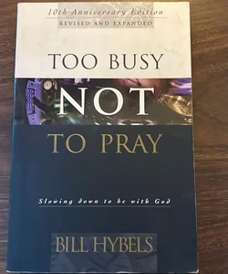 Too Busy Not to Pray