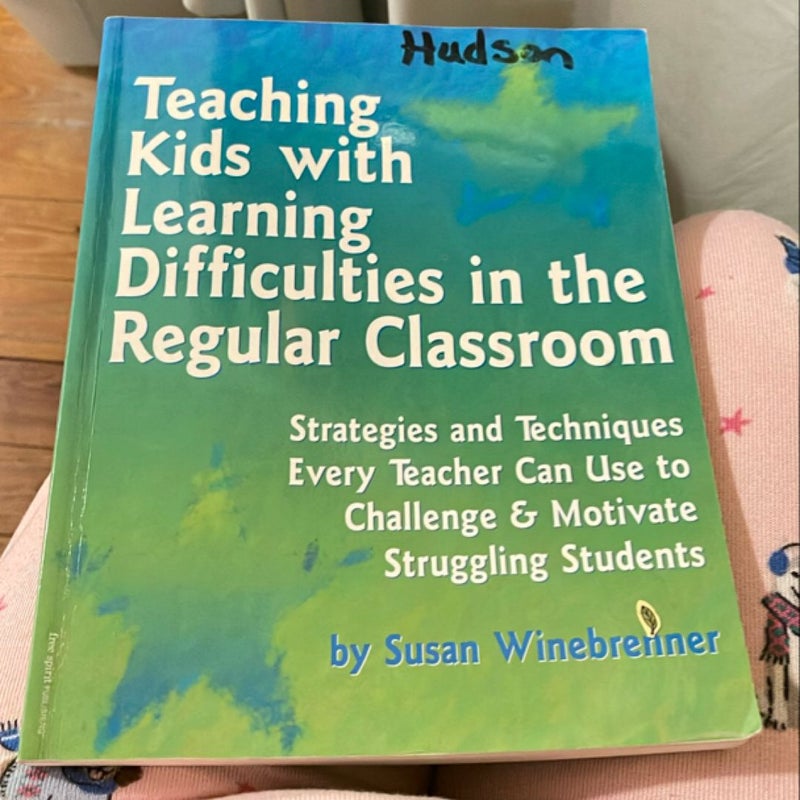 Teaching Kids with Learning Difficulties in the Regular Classroom