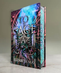 SIGNED Illumicrate Special Edition To Cage A God by Elizabeth May