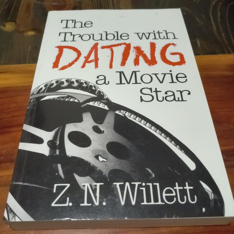 The Trouble with Dating a Movie Star