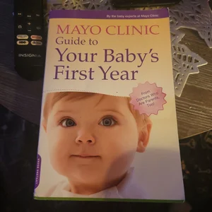 Mayo Clinic Guide to Your Baby's First Year