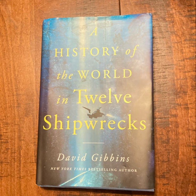 A History of the World in Twelve Shipwrecks