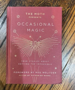 The Moth Presents Occasional Magic