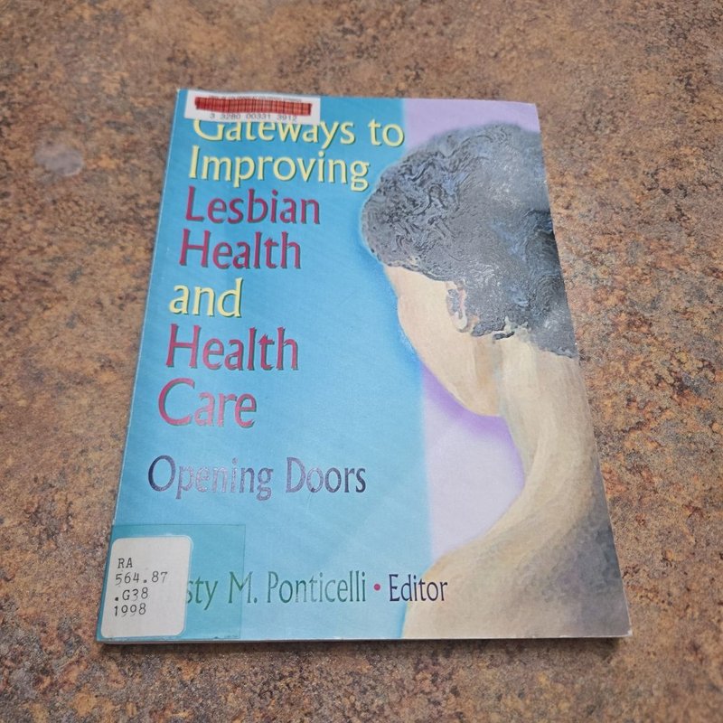 Gateways to Improving Lesbian Health and Health Care by Christy M ...