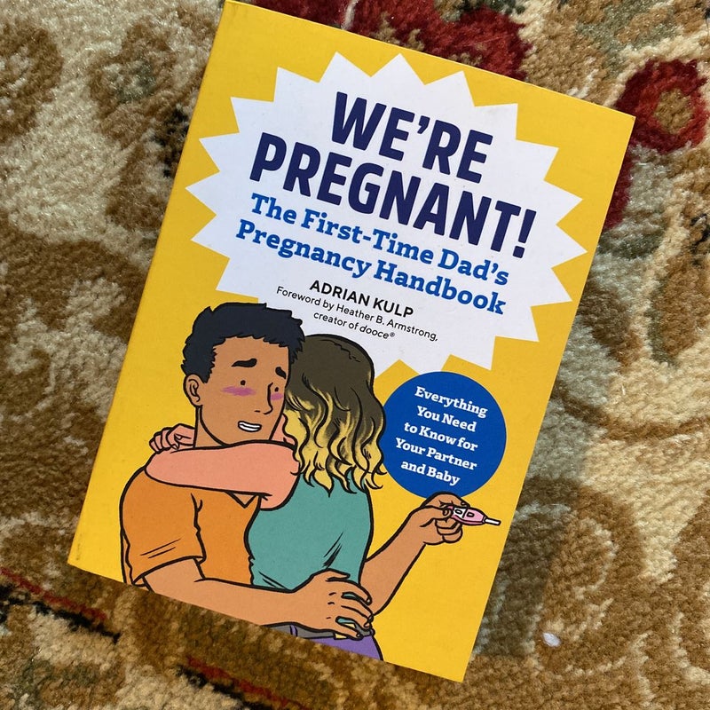 We're Pregnant! the First Time Dad's Pregnancy Handbook