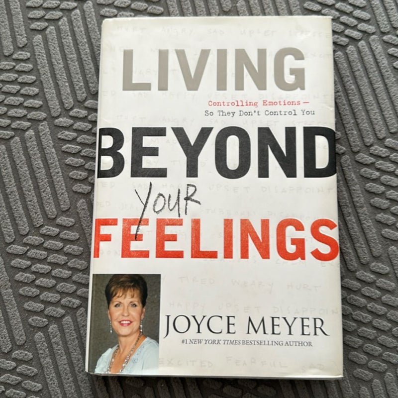 Living Beyond Your Feelings