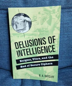 Delusions of Intelligence