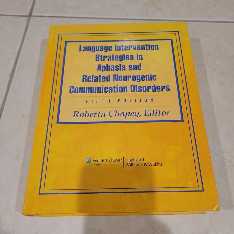 Language Intervention Strategies in Aphasia and Related Neurogenic Communication Disorders