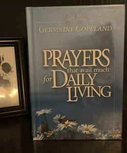 Prayers That Avail Much for Daily Living