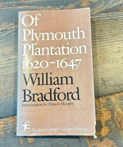 Of Plymouth Plantation 1620 to 1647