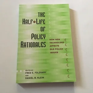 The Half-Life of Policy Rationales