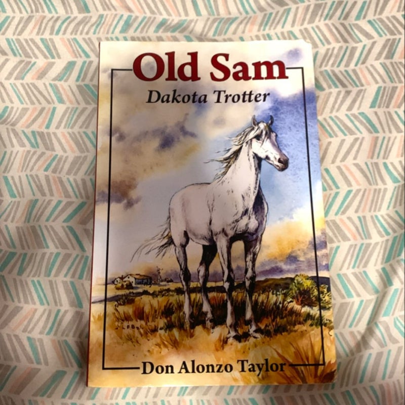 Old Sam, Dakota Trotter