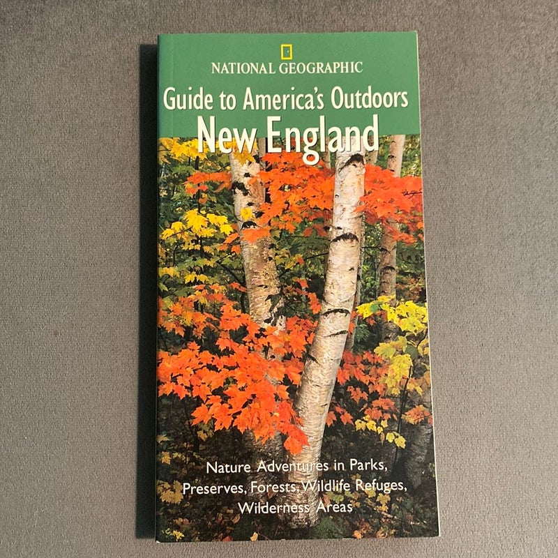 National Geographic Guide to America's Outdoors New England