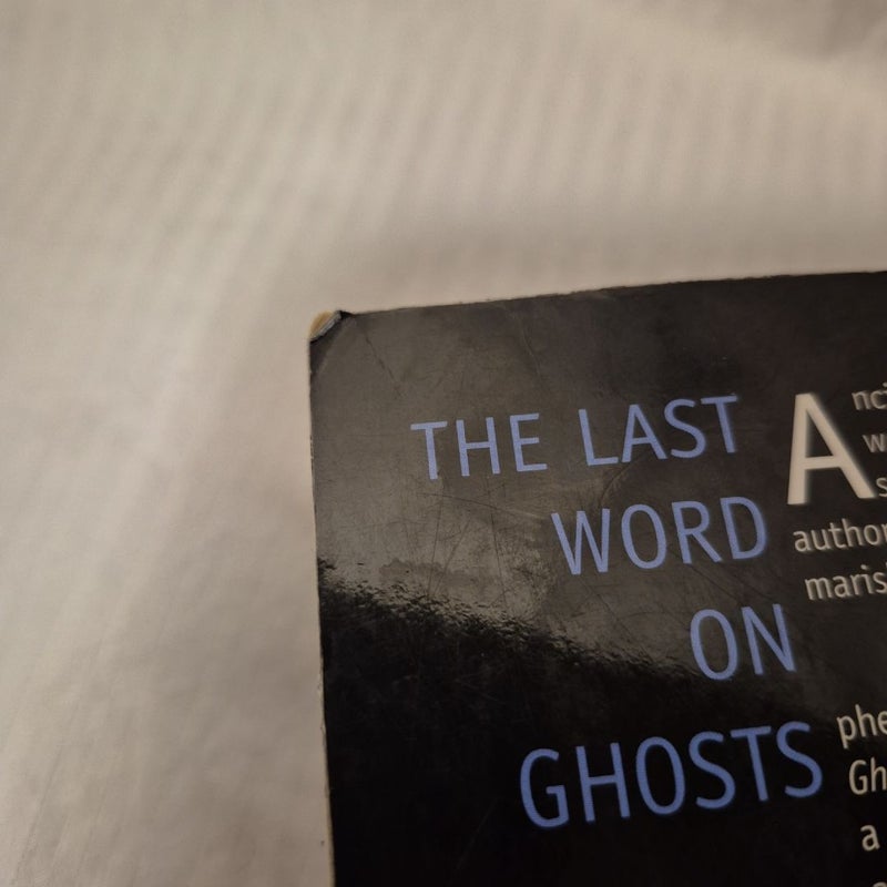 Real Ghosts, Restless Spirits, and Haunted Places
