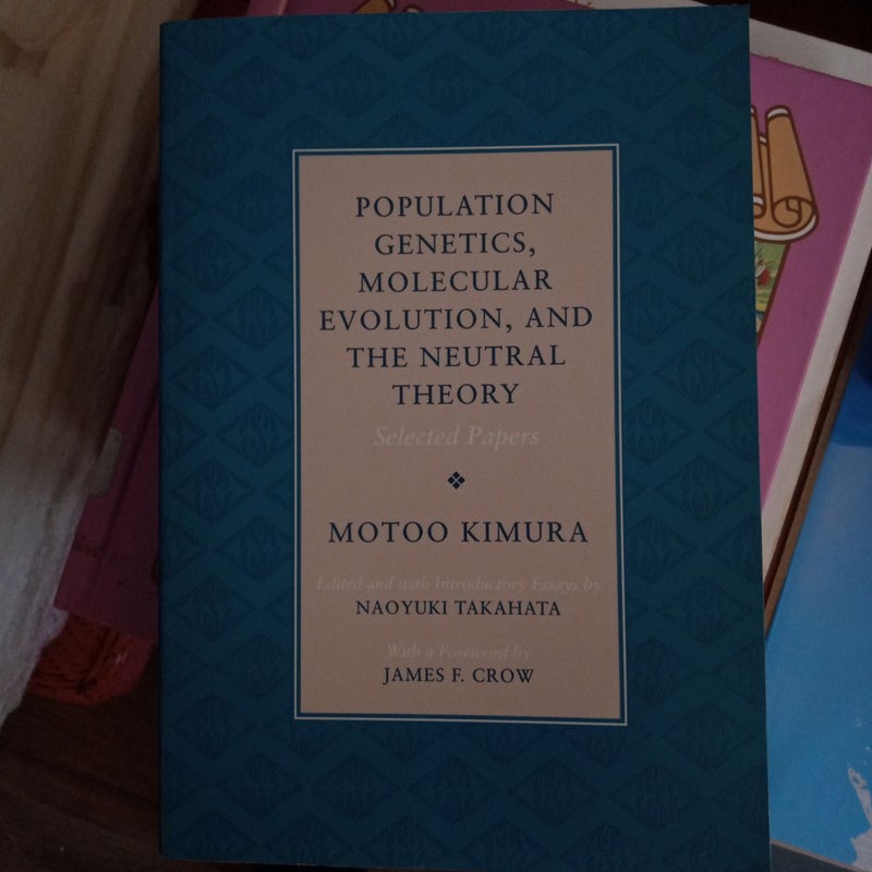 Population Genetics, Molecular Evolution, and the Neutral Theory