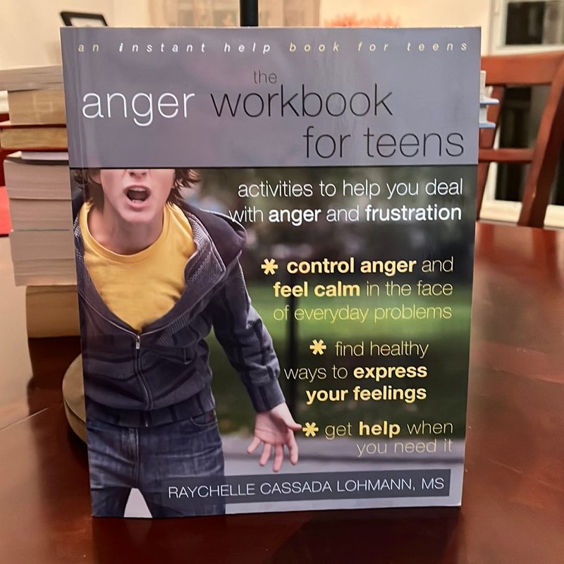 The Anger Workbook for Teens by Raychelle Cassada Lohmann, Julia V. Taylor