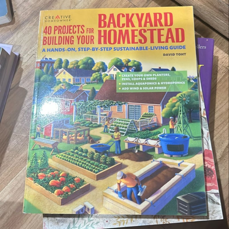 40 Projects for Building Your Backyard Homestead